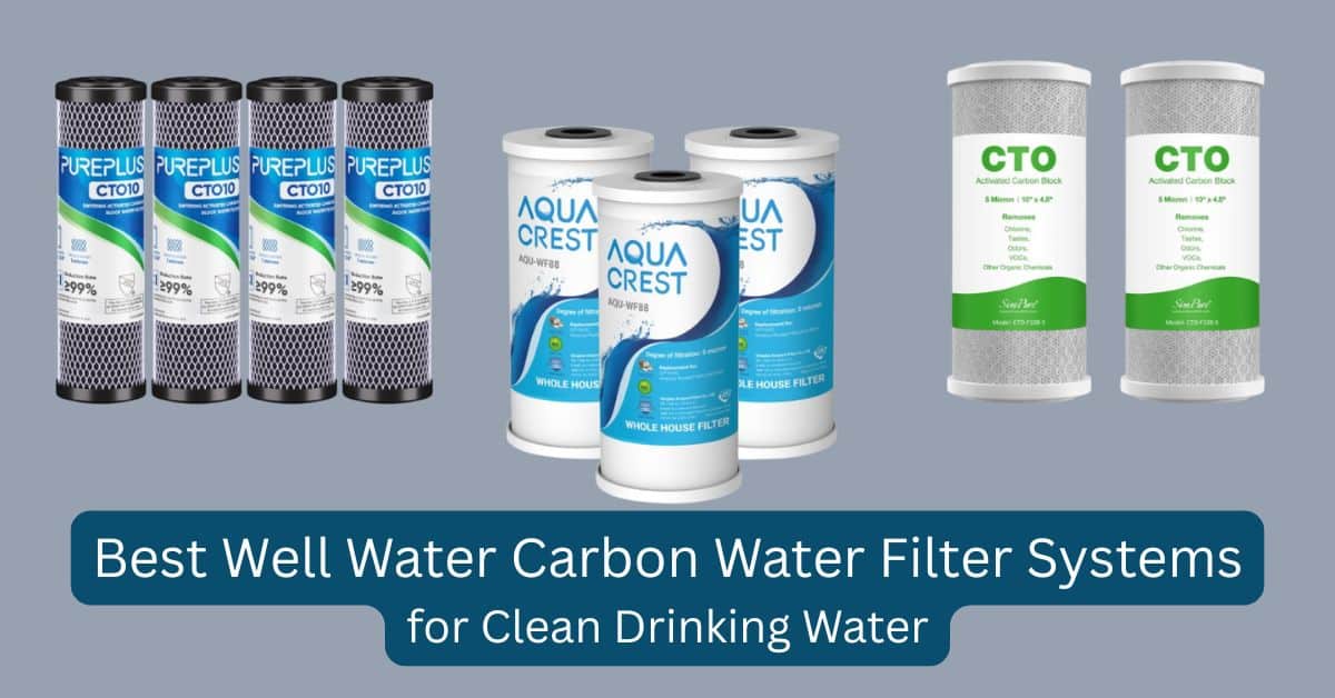 Best Well Water Carbon Water Filter