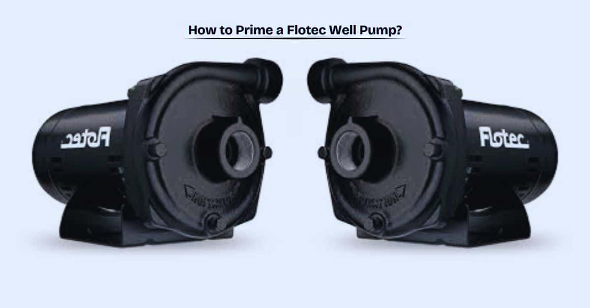 How to Prime a Flotec Well Pump?